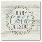 It's Cold Gallery-Wrapped Canvas Wall Art