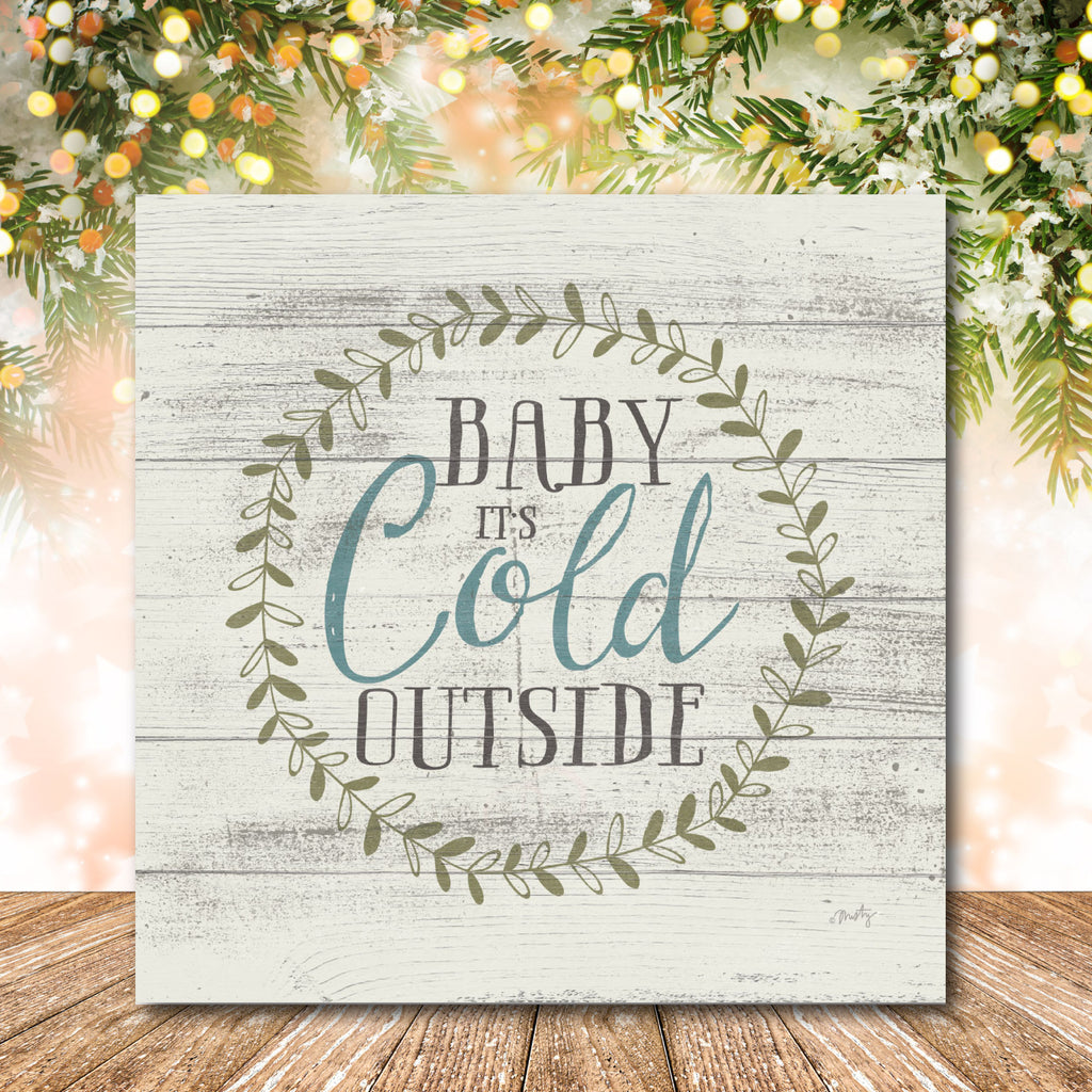 It's Cold Gallery-Wrapped Canvas Wall Art