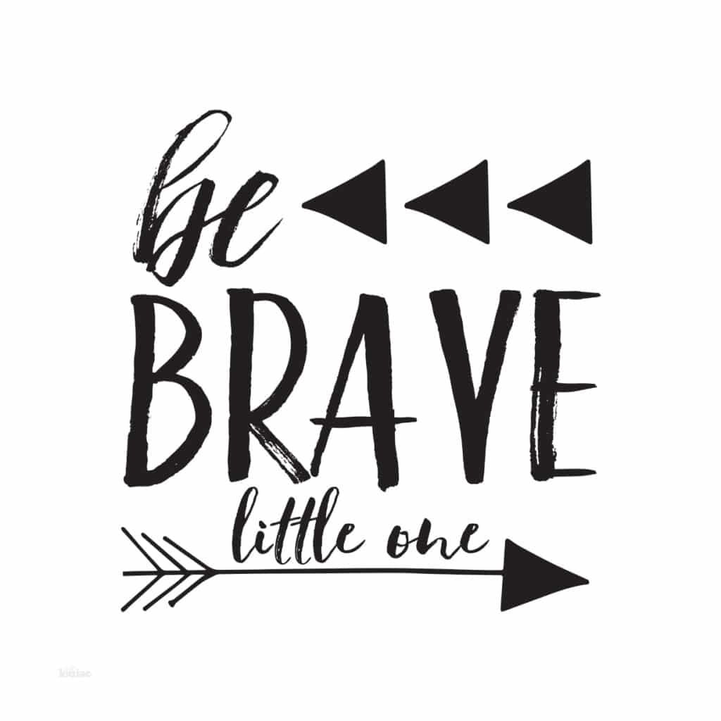 Be Brave Little One 30×30 Wall Decal
