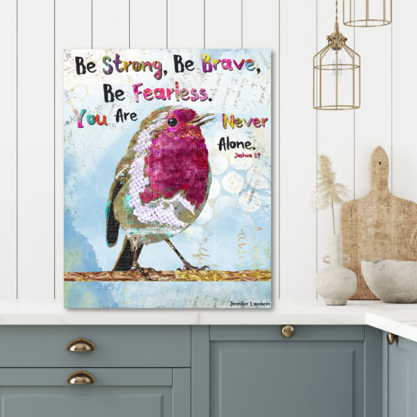 Jennifer Lambein ~ Be Strong, Be Brave Be Brave Gallery-Wrapped Canvas